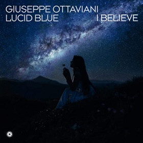 GIUSEPPE OTTAVIANI & LUCID BLUE - I BELIEVE